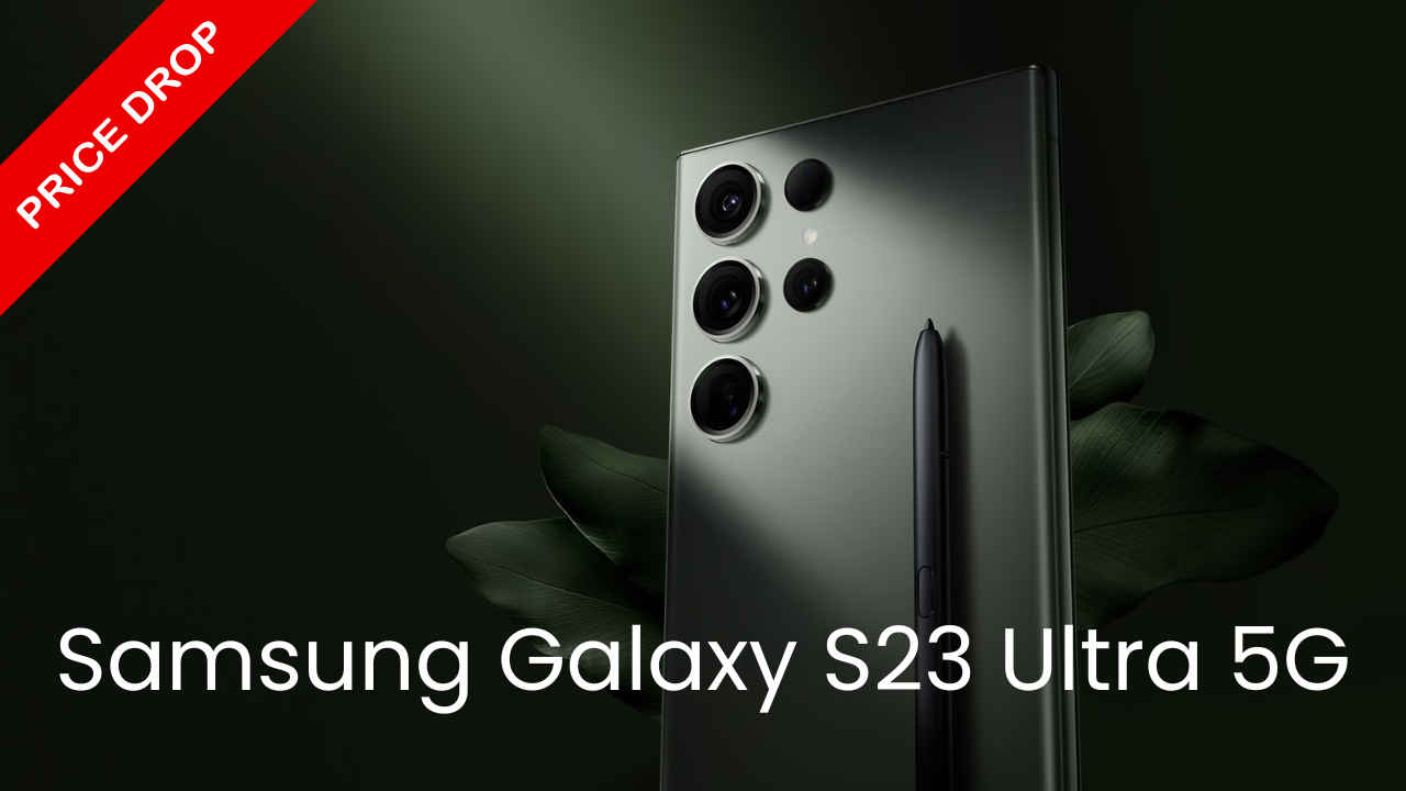 200MP ಕ್ಯಾಮೆರಾದ Samsung Galaxy S23 Ultra 5G ಭಾರಿ ಬೆಲೆ ಕಡಿತ! ಹೊಸ ಬೆಲೆ ಮತ್ತು ಆಫರ್ಗಳೇನು?